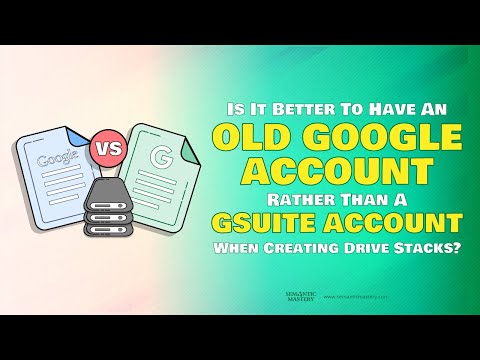 Is It Better To Have An Old Google Account Better Than A Gsuite Account When Creating Drive Stacks?