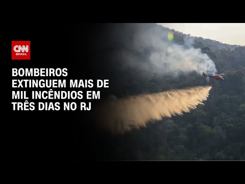 ​Bombeiros extinguem mais de mil incêndios em três dias no RJ | BASTIDORES CNN