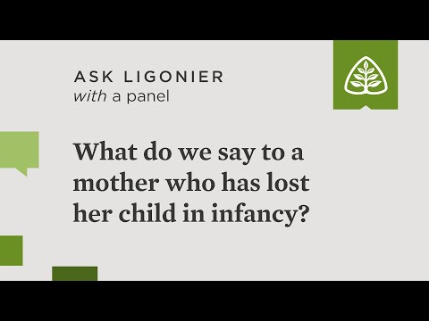 What do we say to a mother who has lost her child in infancy when she asks, “Is my child in Heaven?”