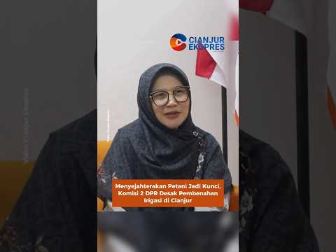 Menyejahterakan Petani Jadi Kunci, Komisi 2 DPR Desak Pembenahan Irigasi di Cianjur