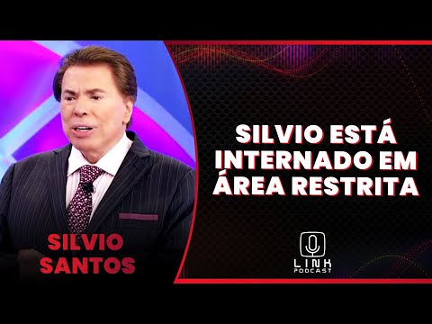 SILVIO SANTOS ESTÁ INTERNADO E NÃO TEM PREVISÃO DE ALTA | LINK PODCAST