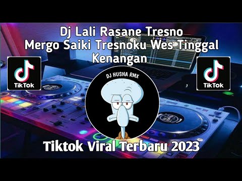 Dj Lali Rasane Tresno - Mergo Saiki Tresnoku Wes Tinggal Kenangan Viral Tiktok 2023