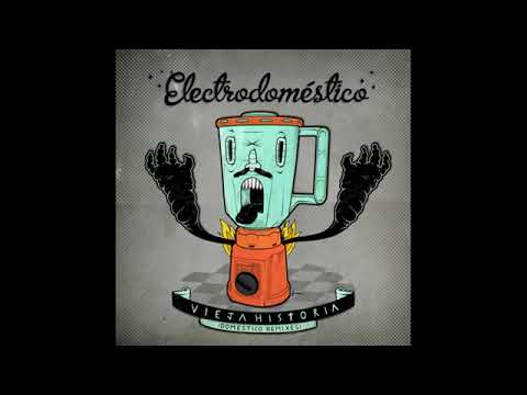 VIEJA HISTORIA - ELECTRODOMÉSTICO - DOMÉSTICO REMIXES - 2009