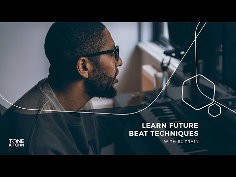 Future beat techniques with El Train and TONE KITCHN samples
