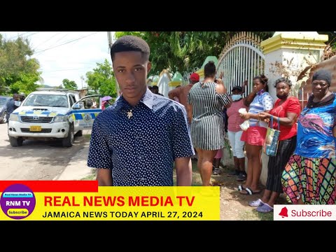 Jamaica News Today  April 27, 2024 /Real News Media TV