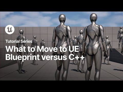 Switching to Unreal | Deciding What to Move to Unreal Engine Blueprint versus C++