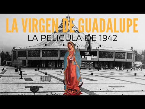 Películas Católicas (1942): Las apariciones de la Virgen de Guadalupe
