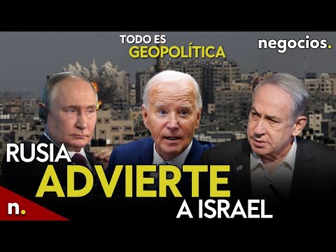 TODO ES GEOPOLÍTICA: Rusia advierte a Israel, Irán preparado para la guerra y Netanyahu y Biden