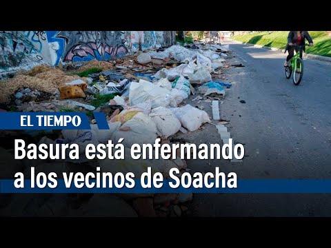Basura en la calle está enfermando a los vecinos del barrio Los Olivos, de Soacha | El Tiempo