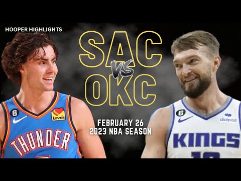 Sacramento Kings vs Oklahoma City Thunder Full Game Highlights | Feb 26 | 2023 NBA Season video clip
