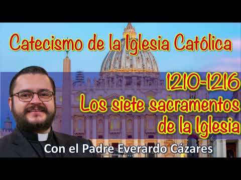 1210-1216 Los siete sacramentos de la Iglesia