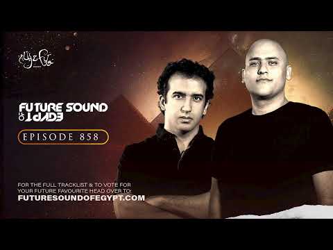 Future Sound of Egypt 858 with Aly & Fila