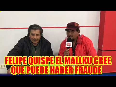 FELIPE QUISPE EL MALLKU CREE QUE PUEDE HABER FRAUDE EN LAS ELECCIONES EN BOLIVIA...
