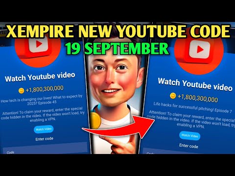 XEMPIRE YOUTUBE CODE | XEMPIRE YOUTUBE CODE TODAY SEPTEMBER 19 | XEMPIRE EPISODE 9,10,7,45