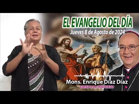 El Evangelio de Día | Monseñor Enrique Díaz | 8 de Agosto 2024