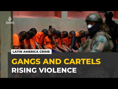 Latin America’s crime crisis deepens as gangs and cartels fuel violence