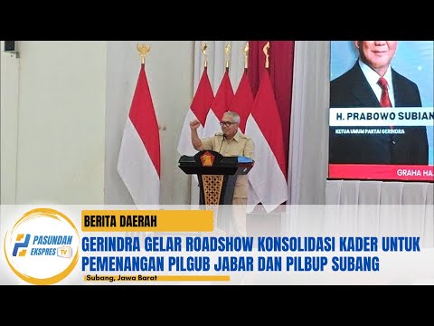 Gerindra Gelar Roadshow Konsolidasi Kader untuk Pemenangan Pilgub Jabar dan Pilbup Subang