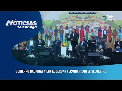 Gobierno Nacional y ELN acuerdan terminar con el secuestro - Noticias Teleamiga