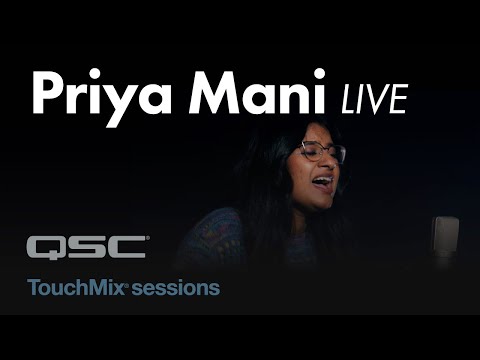 TouchMix Sessions - Priya Mani - It's Not Real