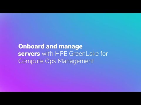 Onboard and manage servers with HPE GreenLake for Compute Ops Management