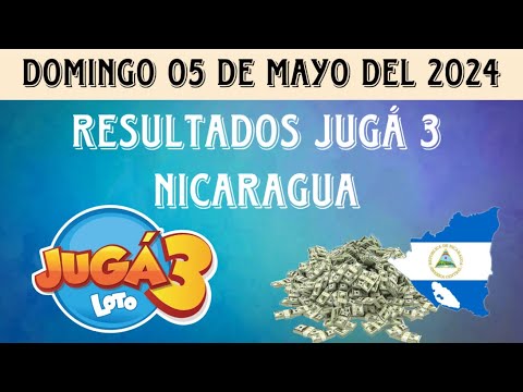 RESULTADOS JUGÁ 3 NICARAGUA DEL DOMINGO 05 DE MAYO DEL 2024