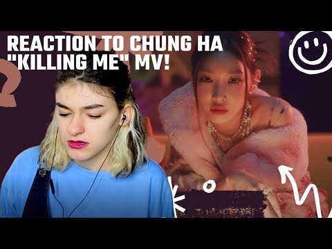 Vidéo Réaction CHUNG HA "Killing Me" MV FR!