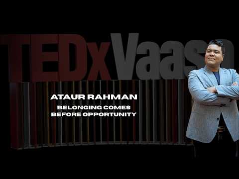 Belonging comes before opportunity | Ataur Rahman | TEDxVaasa
