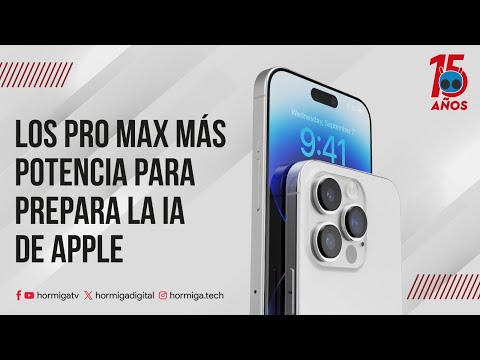 LOS NUEVOS IPHONE PRO MAX:  MÁS POTENCIA PARA PARA PREPARA LA IA DE APPLE