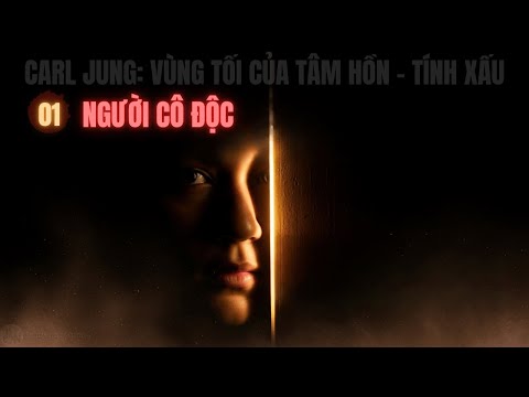 Tại Sao Ta Luôn Cảm Thấy "Cô Độc"? | Carl Jung & Người Cô Độc