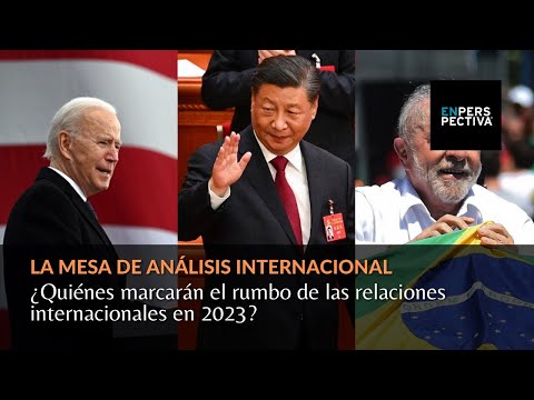 2023: ¿Quiénes marcarán el rumbo de las relaciones internacionales? Análisis con Enrique Iglesias