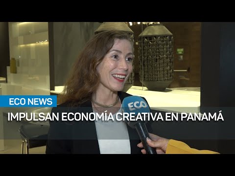 Impulsan economía creativa en Panamá. Genera más de 3% al Producto Interno Bruto | #EcoNews