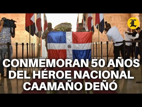 CONMEMORAN 50 AÑOS DEL HÉROE NACIONAL CAAMAÑO DEÑÓ