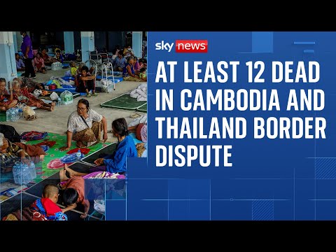 At least 12 killed in Thailand and Cambodia border dispute