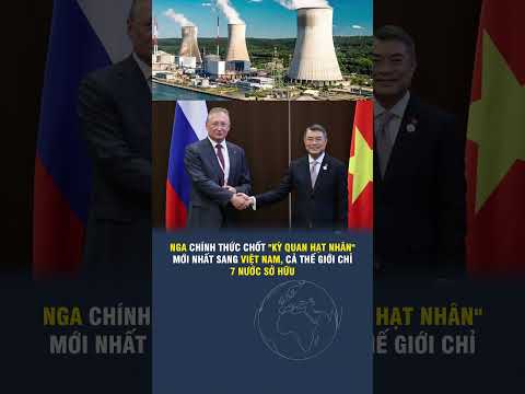 NGA CHÍNH THỨC CHỐT KỲ QUAN HẠT NHÂN MỚI NHẤT SANG VIỆT NAM, CẢ THẾ GIỚI CHỈ 7 NƯỚC SỞ HỮU