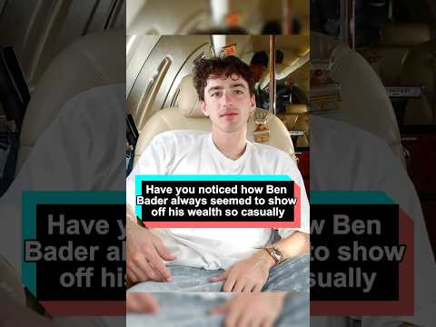 Have you noticed how Ben Bader always seemed to show off his wealth so casually? No one realized