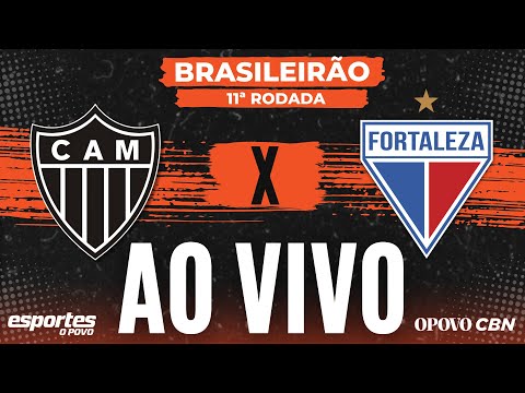 Atlético-MG x Fortaleza - AO VIVO com Alessandro Oliveira | Brasileirão - 11ª rodada