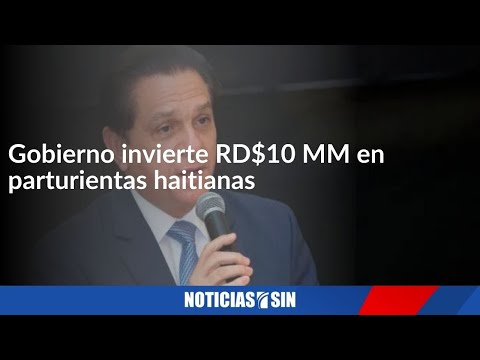 Invierten RD$10 MM en parturientas haitianas