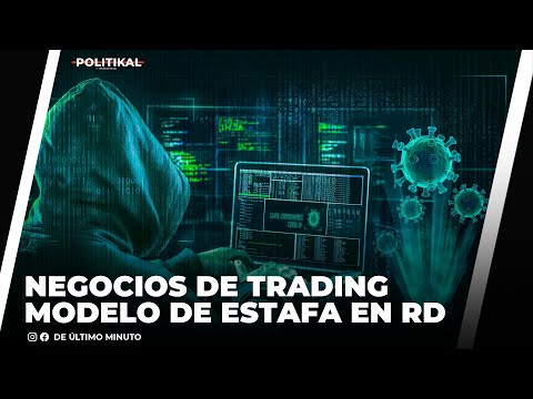 EL TRADING ES EL MODELO DE ESTAFA MÁS POPULAR DE RD