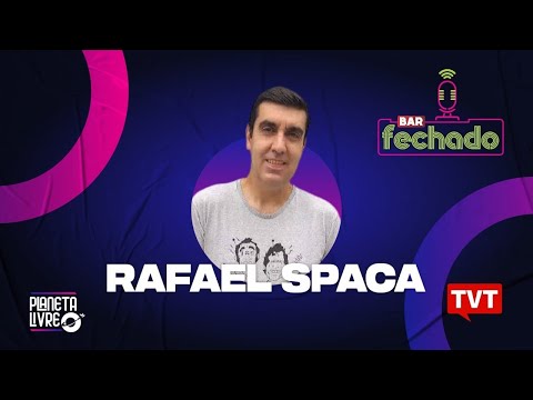 Rafael Spaca | Bar Fechado #36