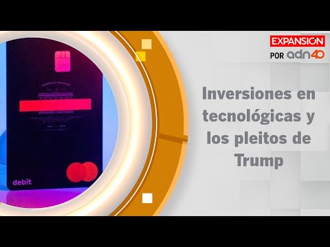 Inversiones en tecnológicas y los pleitos de Trump | Expansión en ADN40