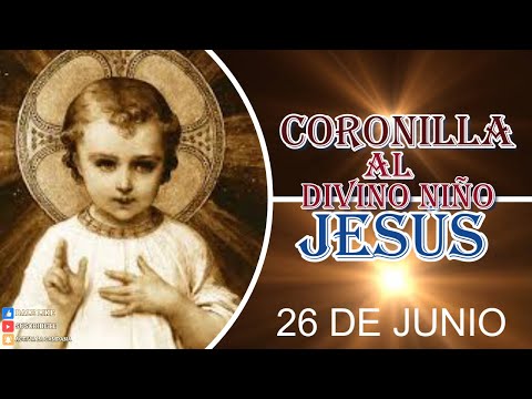 CORONILLA AL DIVINO NIÑO JESÚS 26 de junio