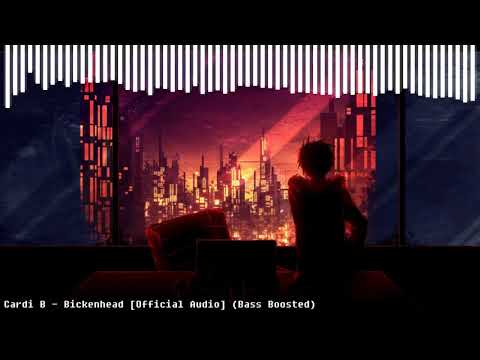 Cardi B - Bickenhead (Bass Boosted)