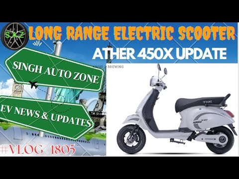 BEST LONG RANGE ELECTRIC SCOOTER⚡ATHER 450X UPDATE ⚡SINGH AUTO ZONE ⚡  EV NEWS ⚡EV UPDATE