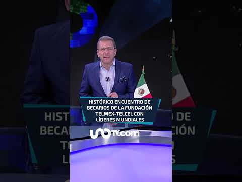 Histórico encuentro de becarios de la Fundación Telmex-Telcel con líderes mundiales