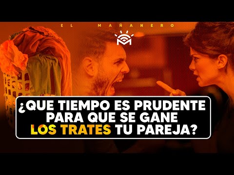 ¿Que tiempo es prudente para que se gane Los TRATES tu Pareja? - EL DEBATE