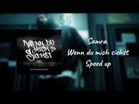 Samra - Wenn du mich siehst (speed up)