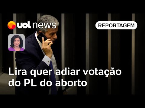 Lira quer adiar votação do PL do aborto e evangélicos podem reduzir escopo | Raquel Landim