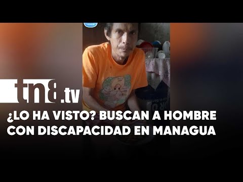 Hombre de Managua busca a su hermano con discapacidad mental - Nicaragua