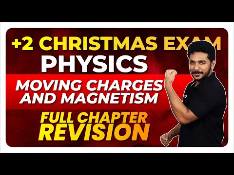 Plus Two Christmas Exam Physics | Moving Charges and Magnetism | Full Chapter Revision |Exam Winner