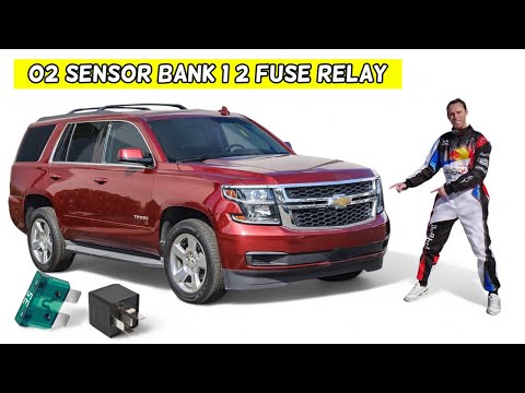 CHEVROLET TAHOE SUBURBAN O2 SENSOR BANK 1 2 SENSOR 1 2 FUSE RELAY LOCATION REPLACEMENT 2015 - 2020